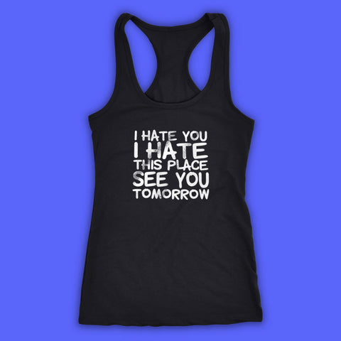 I Hate You I Hate This Place Squat Workout Funny Fitness Gym Crossfit Funny Workout Women'S Tank Top Racerback