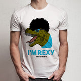 I M Rexy And I Know It Men'S T Shirt