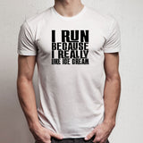 I Run Because I Really Like Ice Cream Funny Funny Quote Gift Men'S T Shirt