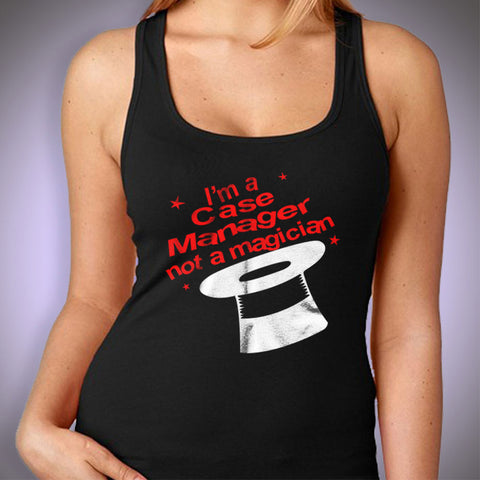 I'M A Case Manager, Not A Magician Women'S Tank Top