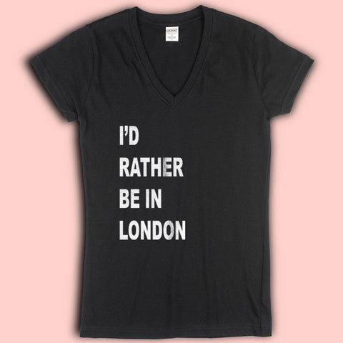 I'D Rather Be In London British England Women'S V Neck