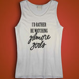 I'D Rather Be Watching Gilmore Girls Hand Lettered Men'S Tank Top