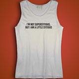 I'M Not Super Stitious But I Am A Little Stitious Tv Show Comedy Michael Scott Quotes Television Sayings Men'S Tank Top