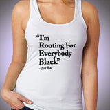 I'M Rooting For Everybody Black Women'S Tank Top