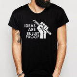 Ideas Are Bullet Proof Men'S T Shirt