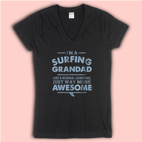 Im A Surfing Grandad Like A Normal Grandad Just Way More Awesome Women'S V Neck