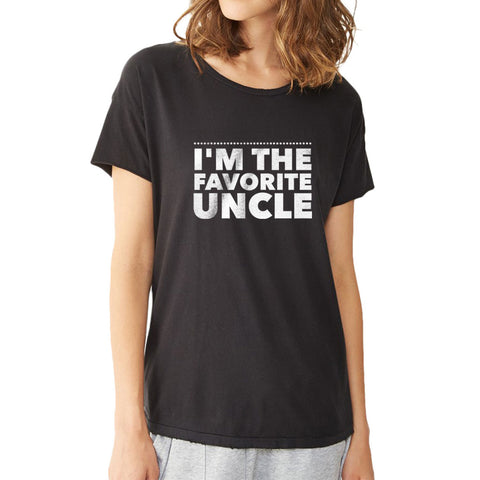 Im The Favorite Uncle Women'S T Shirt