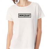 Immigrant Women'S T Shirt