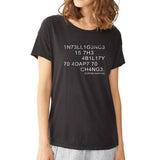 Intelligence Is The Ability To Adapt To Change Letters And Numbers Combination Stephen Hawking Women'S T Shirt