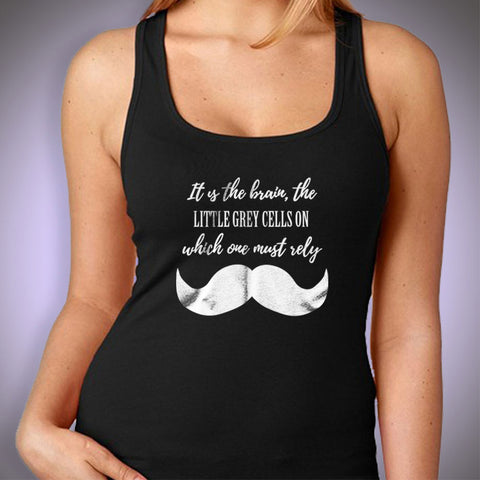 It Is The Brain The Little Grey Cells On Which One Must Rely Agatha Christie Quote Women'S Tank Top