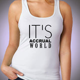Its Accrual World Accountant Accountancy Women'S Tank Top