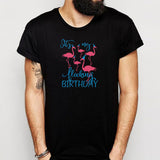 Its My Flocking Birthday With A Group Of Flamingos Flamingo Birthday Men'S T Shirt