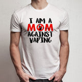 I am a MOM against VAPING Men's T shirt