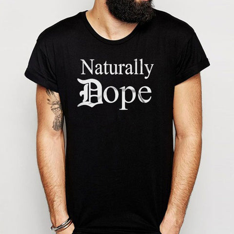 Jaysinmyers Presents Naturally Dope Men'S T Shirt