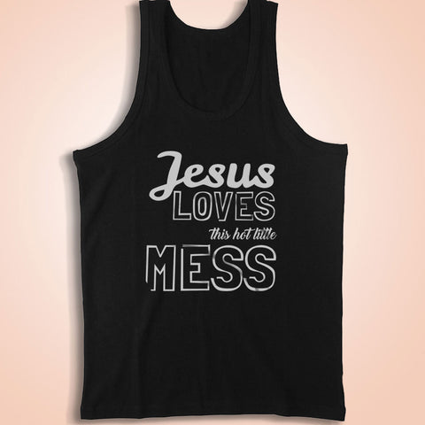 Jesus Loves This Hot Little Mess Men'S Tank Top