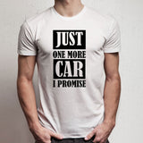 Just One More Car I Promise Car Lover Men'S T Shirt