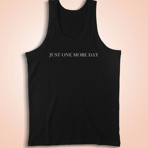 Just One More Day Men'S Tank Top