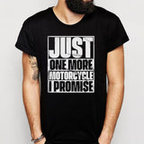 Just One More Motorcycle Men'S T Shirt