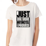 Just One More Motorcycle Women'S T Shirt