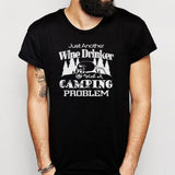 Just Another Wine Drinker With A Camping Problem Men'S T Shirt