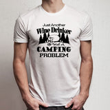 Just Another Wine Drinker With A Camping Problem Men'S T Shirt