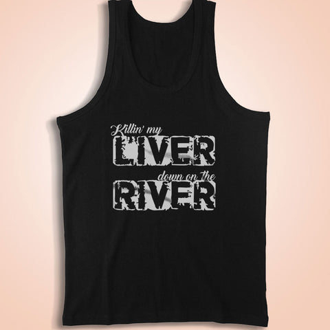 Killin My Liver Down On The River Men'S Tank Top