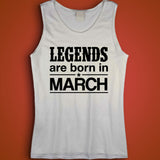 Legends Are Born In March Mens Ladies Tee Men'S Tank Top