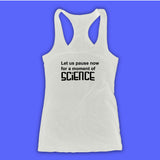 Let Us Pause For A Moment Of Science Women'S Tank Top Racerback