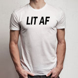 Lit Af Clean And Simple Lit Men'S T Shirt
