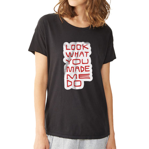 Look What You Made Me Do Lyric Women'S T Shirt