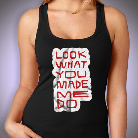 Look What You Made Me Do Lyric Women'S Tank Top