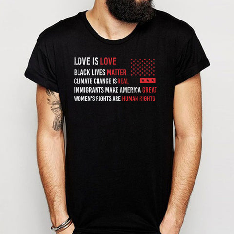 Love Is Love Black Lives Matter Climate Change Is Real Immigrants Make America Great Women'S Right Are Human Rights Men'S T Shirt