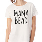 Mama Bear Women'S T Shirt