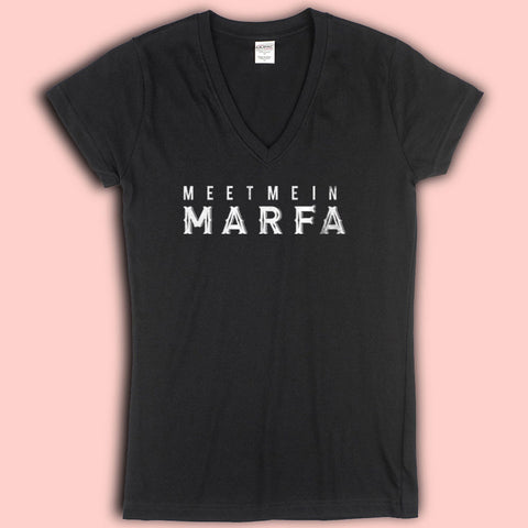 Marfa Texas Meet Me In Marfa Quote Typography Women'S V Neck