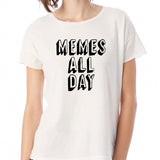 Memes All Day Gym Sport Runner Yoga Funny Thanksgiving Christmas Funny Quotes Women'S T Shirt