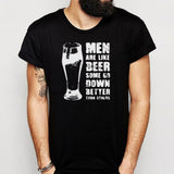 Men Are Like Beer Some Go Down Better Than Others  Funny Funny Gag Gift Men'S T Shirt