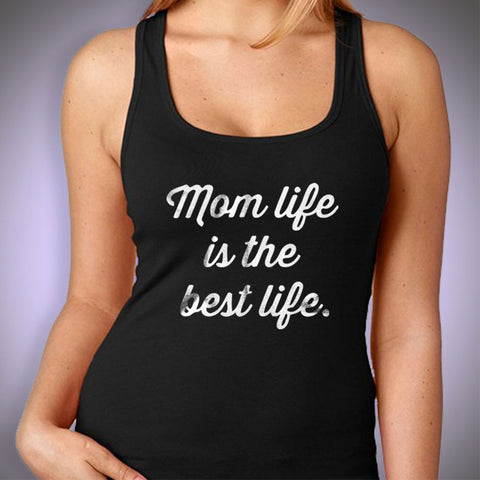 Mom Life Is The Best Life Gym Sport Runner Yoga Funny Thanksgiving Christmas Funny Quotes Women'S Tank Top