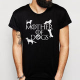 Mother Of Dogs Funny Mother Men'S T Shirt