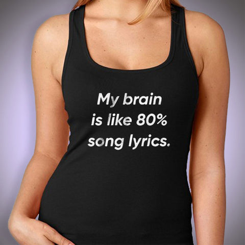 My Brain Is Like 80 Percent Song Lyrics Gym Sport Runner Yoga Funny Thanksgiving Christmas Funny Quotes Women'S Tank Top