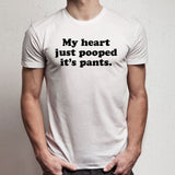 My Heart Just Pooped Its Pants Gym Sport Runner Yoga Funny Thanksgiving Christmas Funny Quotes Men'S T Shirt
