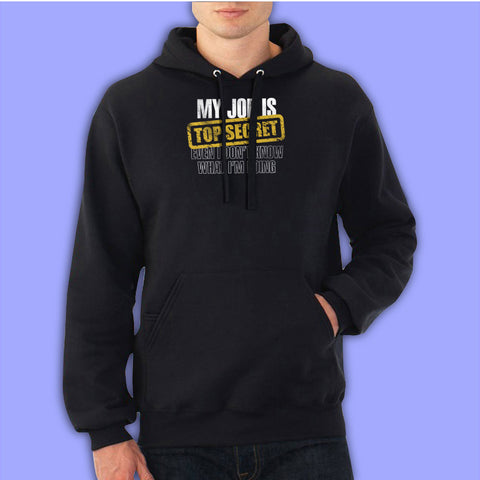 My Job Is Top Secret Birthday Gift For Dad Him Fathers Day Men'S Hoodie