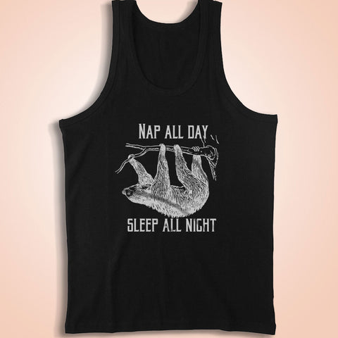 Nap All Day Sleep All Night Funny Animal Sayings Sloth Quote Party Neverr Men'S Tank Top