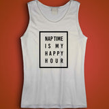 Nap Time Is My Happy Hour Comfy Mom Mom Life Happy Hour Men'S Tank Top