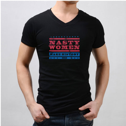 Nasty Women Make History 2016 Gift For Hillary Clinton Supporters Men'S V Neck