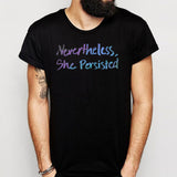 Nevertheless She Persisted Men'S T Shirt
