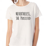 Nevertheless, She Persisted Tee Women'S T Shirt