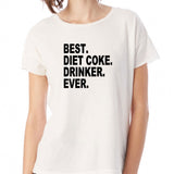 New Best Diet Coke Drinker Ever Women'S T Shirt