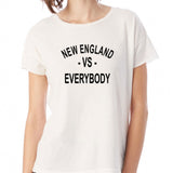 New England Vs Everybody Women'S T Shirt