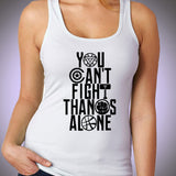 New Infinity War You Can'T Fight Thanos Alone Graphic Women'S Tank Top
