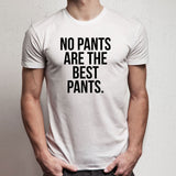 No Pants Are The Best Pants American Sexy Men'S T Shirt
